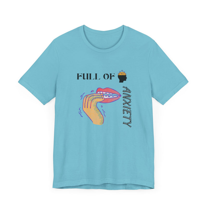 Full Of Anxiety Unisex Jersey Short Sleeve Tee