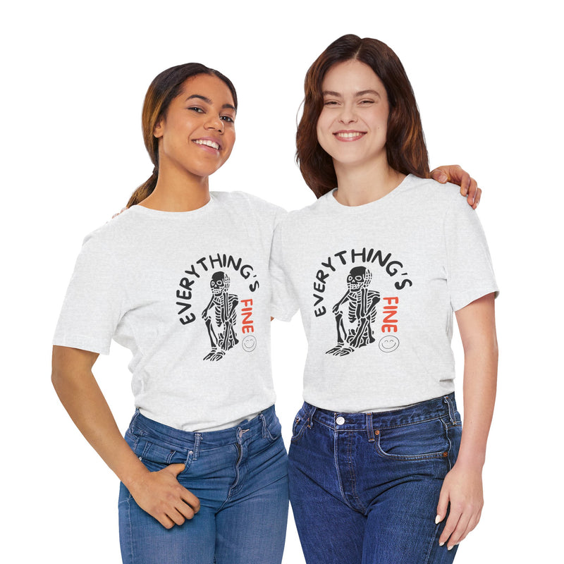 Everything's Fine Unisex Jersey Short Sleeve Tee