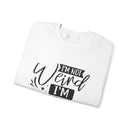 I'm Not Weird I'm Limited Edition Unisex Heavy Blend™ Crewneck Sweatshirt