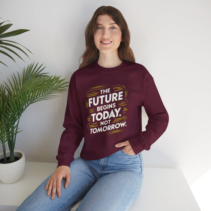 The Future Begins Today Not Tomorrow Unisex Heavy Blend™ Crewneck Sweatshirt