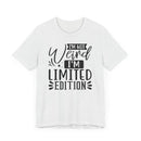 I'm Not Weird I'm Limited Edition Unisex Jersey Short Sleeve Tee