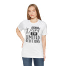 I'm Not Weird I'm Limited Edition Unisex Jersey Short Sleeve Tee