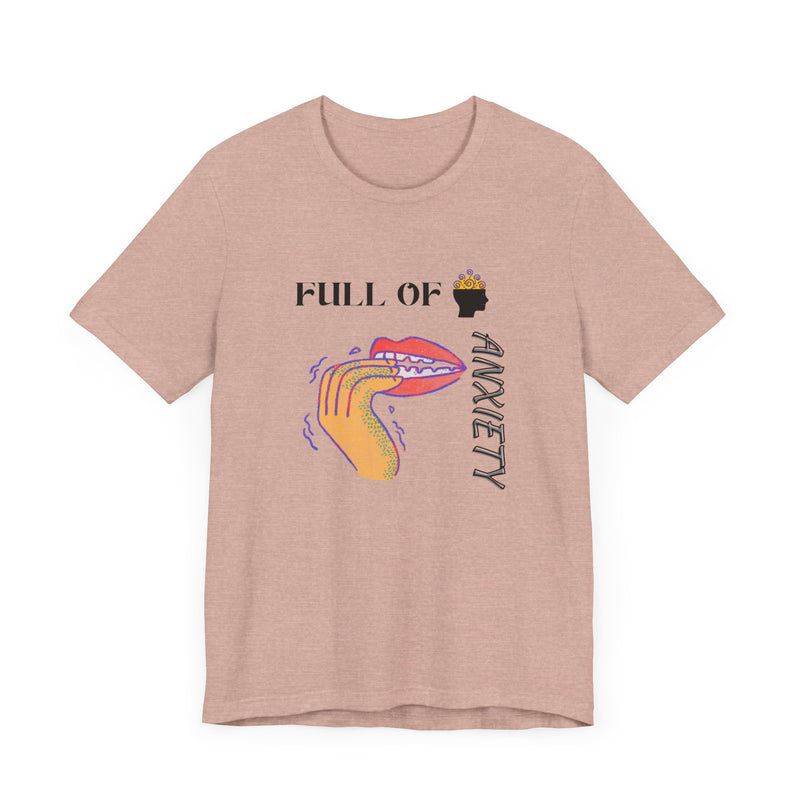 Full Of Anxiety Unisex Jersey Short Sleeve Tee